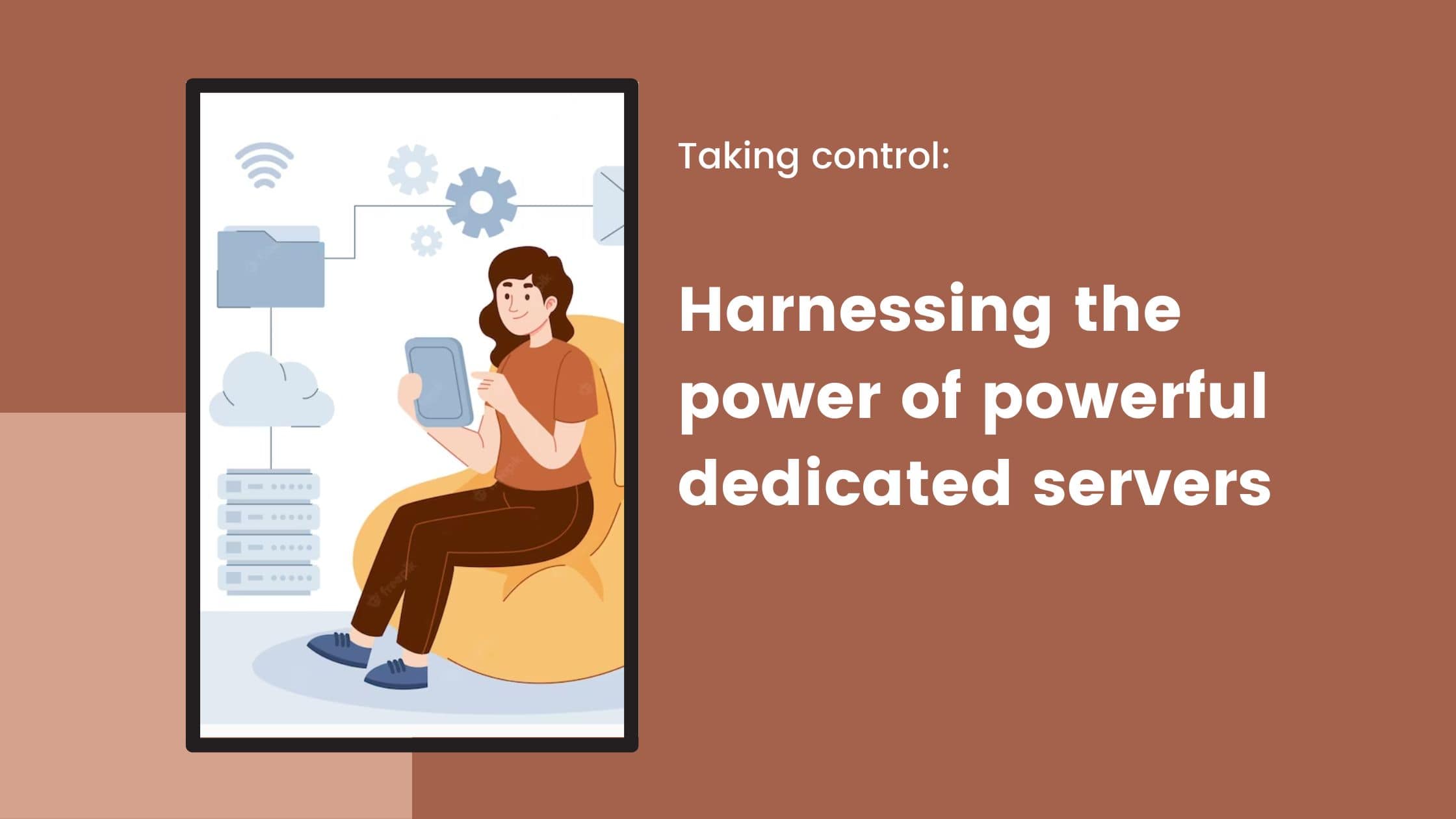 Taking control Harnessing the power of powerful dedicated servers