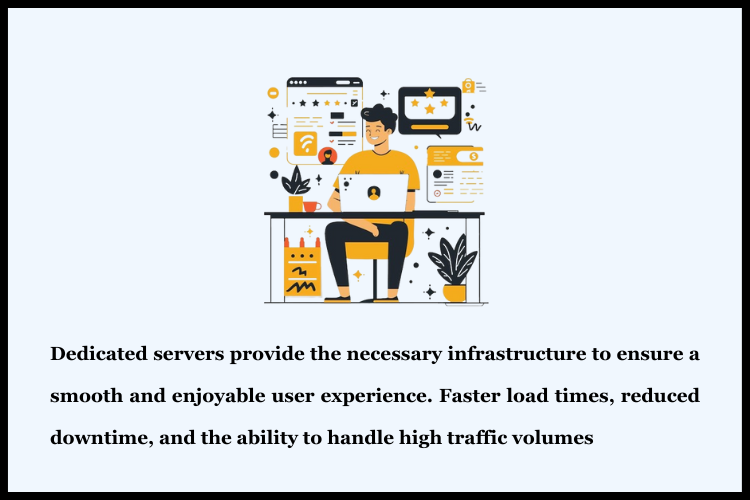 enhanced user experience with dedicated server